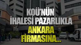 KOÜ’nün ihalesi pazarlıkla Ankara firmasına…