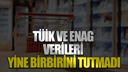 TÜİK ve ENAG verileri yine birbirini tutmadı!