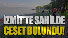 İzmit'te sahilde ceset bulundu!