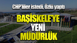 CHP’liler istedi, Özlü yaptı: Başiskele’ye yeni müdürlük