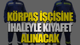 KÖRPAŞ işçisine ihaleyle kıyafet alınacak