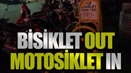 Bisiklet OUT, Motosiklet IN