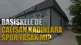 Başiskele’de çalışan kadınlara spor yasak mı?
