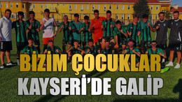 Bizim çocuklar Kayseri’de galip