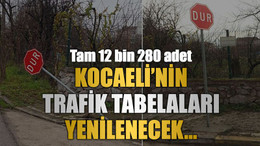 Kocaeli’nin trafik tabelaları yenilenecek…