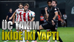 Üç takım ikide iki yaptı