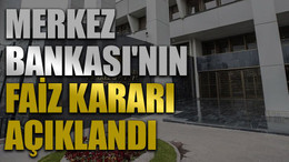 Merkez Bankası'nın faiz kararı açıklandı