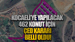 Kocaeli’ye yapılacak 462 konut için ÇED kararı belli oldu!