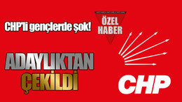 CHP'li gençlerde şok! Adaylıktan çekildi
