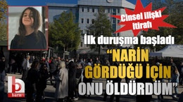 Narin cinayetinde şok ifadeler “Narin gördüğü için onu öldürdüm”