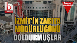 İzmit'in Zabıta Müdürlüğünü doldurmuşlar