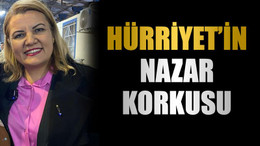 Hürriyet’in nazar korkusu