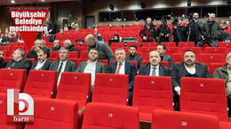 Büyükşehir Meclisi’ne siyasi partilerden yoğun ilgi