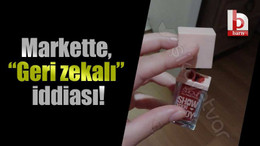 Markette, “Geri zekalı” iddiası!