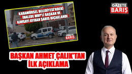 Karamürsel Belediyesindeki bıçaklı ve silahlı kavga sonrası Çalık’tan ilk açıklama