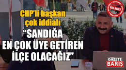 CHP’li başkan çok iddialı: “Sandığa en çok üye getiren ilçe olacağız”