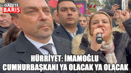 Hürriyet: İmamoğlu Cumhurbaşkanı ya olacak ya olacak