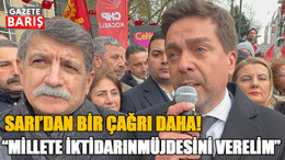 Sarı’dan bir çağrı daha! “Millete iktidarın müjdesini verelim”