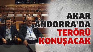 Akar Andorra’da terörü konuşacak