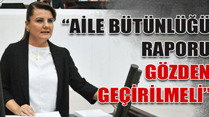 Hürriyet: Aile Bütünlüğü Raporu gözden geçirilmeli