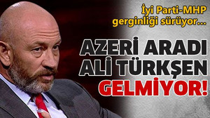 Azeri aradı Ali Türkşen gelmiyor!