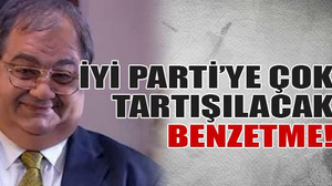 İYİ Parti’ye çok tartışılacak benzetme!