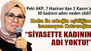 Kadının adı siyasette önceden yokmuş, AKP ile var olmuş!