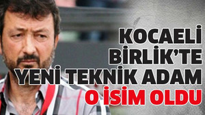 Kocaeli Birlik’te yeni teknik adam o isim oldu