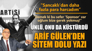 Ünlü, Arif Gülen'i de küstürdü! Sitem dolu yazı!