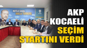 AKP Kocaeli seçim startını verdi
