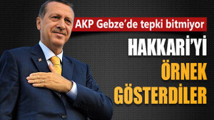 AKP Gebze’de tepki bitmiyor, Hakkari’yi örnek gösterdiler