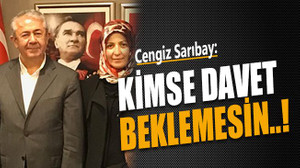 Cengiz Sarıbay: Kimse davet beklemesin..!