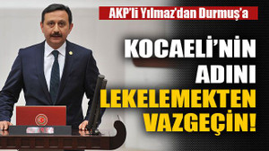 Kocaeli’nin adını lekelemekten vazgeçin!