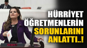 Hürriyet öğretmenlerin sorunları anlattı..!