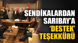 Sendikalardan Sarıbay’a destek teşekkürü