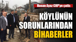 Hasan Ayaz CHP’ye çattı: Köylünün sorunlarından bihaberler