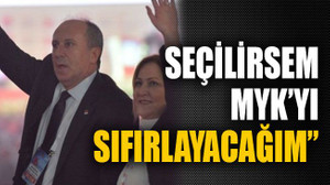 Seçilirsem MYK'yı sıfırlayacağım