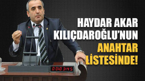 Akar, Kılıçdaroğlu’nun anahtar listesinde!