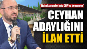 Ceyhan adaylığını resmen açıkladı