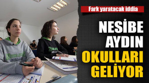 Nesibe Aydın okulları geliyor