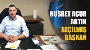 Nusret Acur, seçilmiş başkan oldu