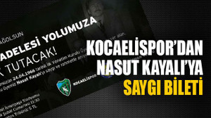 Kocaelispor’dan Nasut Kayalı’ya saygı bileti