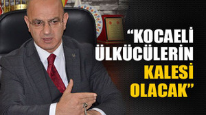 Kocaeli Ülkücülerin kalesi olacak