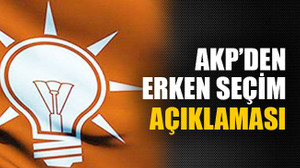 AKP’den erken seçim açıklaması