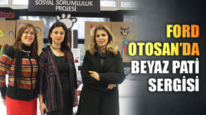 Ford Otosan’da Beyaz Pati sergisi