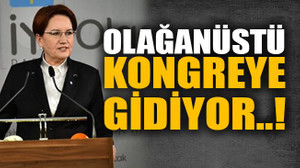 İYİ Parti olağanüstü kurultay kararı aldı