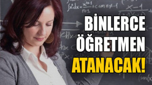 Binlerce öğretmen atanacak