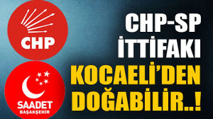 CHP-SP ittifakı Kocaeli’den doğabilir..!