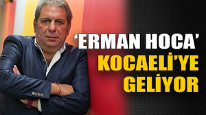 ‘Erman hoca’ Kocaeli’ye geliyor