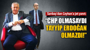Sarıbay’dan Ceyhan’a jet yanıt: CHP olmasaydı Erdoğan olmazdı!